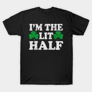 I'm The Lit Half Irish St Patricks Day T-Shirt